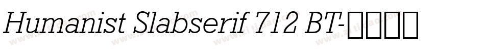 Humanist Slabserif 712 BT字体转换